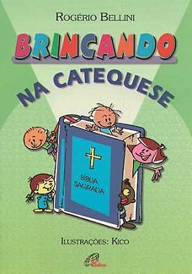 Brincando Na Catequese - Vol. 1