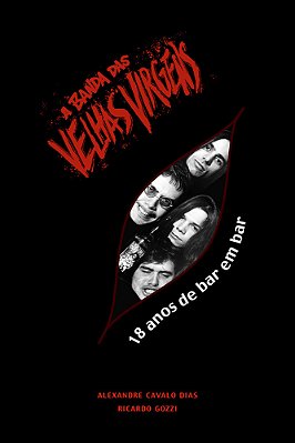 A Banda Das Velhas Virgens 18 Anos De Bar Em Bar
