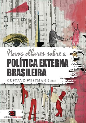 Novos Olhares Sobre A Política Externa Brasileira