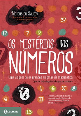Os Misterios Dos Numeros: Uma Viagem Pelos Grandes Enigmas Da Matematica