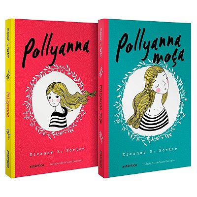 Kit Clássicos Inesquecíveis (Pollyanna) - (Texto Integral - Clássicos Autêntica)