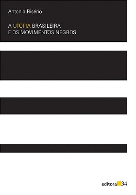 A Utopia Brasileira E Os Movimentos Negros