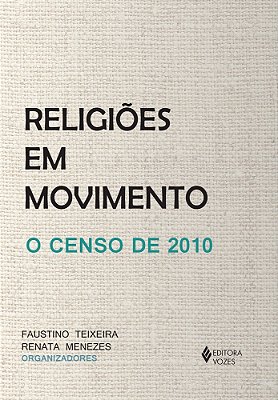 Religiões Em Movimento O Censo De 2010