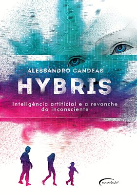Hybris Inteligência Artificial E A Revanche Do Inconsciente