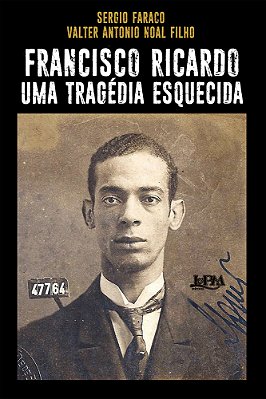 Francisco Ricardo Uma Tragédia Esquecida