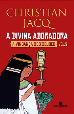A Divina Adoradora (Vol. 2 A Vingança Dos Deuses)