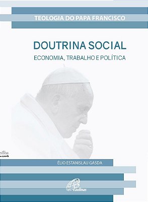 Doutrina Social Economia, Trabalho E Política