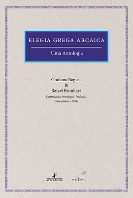Elegia Grega Arcaica Uma Antologia