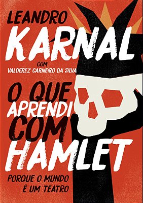 O Que Aprendi Com Hamlet – Edição Slim Porque O Mundo É Um Teatro