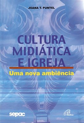 Cultura Midiática E Igreja Uma Nova Ambiência