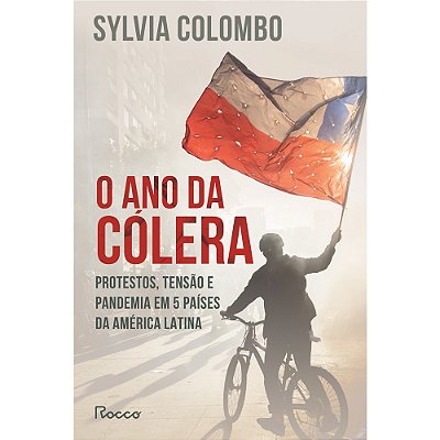 O Ano Da Cólera Protestos, Tensão E Pandemia Em 5 Países Da América Latina