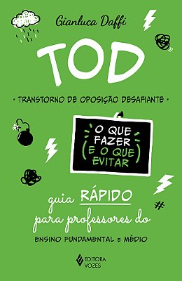 Tod - Transtorno De Oposição Desafiante Guia Rápido Para Professores Do Ensino Fundamental E Médio