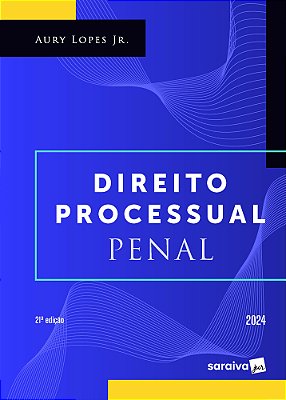 Direito Processual Penal - 21ª Edição 2024