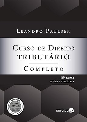 Curso De Direito Tributário Completo - 15ª Edição 2024