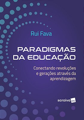 Paradigmas Da Educação: Conectando Revoluções E Gerações Através Da Aprendizagem - 1ª Edição 2024