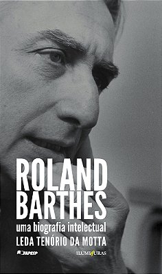Roland Barthes, Uma Biografia Intelectual