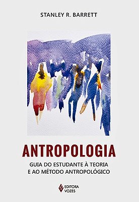 Antropologia - Guia Dos Estudantes À Teoria E Ao Método Antropológico