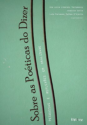 Sobre As Poéticas Do Dizer Reflexões E Pesquisas Em Oralidade