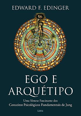Ego E Arquétipo Uma Síntese Fascinante Dos Conceitos Psicológicos Fundamentais De Jung..-