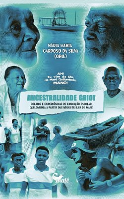 Ancestralidade Griot Relatos E Experiências De Educação Escolar..-