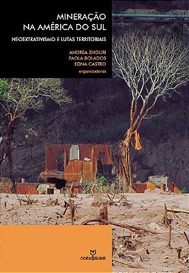 Mineração Na América Do Sul: Neoextrativismo E Lutas Territoria..-