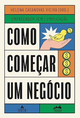 Como Começar Um Negócio Trilogia Empreender Sem Complicação - Vol. 1..-