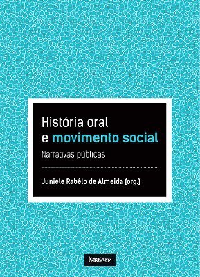 História Oral E Movimento Social Narrativas Públicas..-