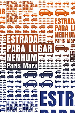 Estrada Para Lugar Nenhum O Que O Vale Do Silício Não Entende Sobre O Futuro Dos Transportes..-