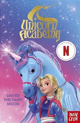 Unicorn Academy: Under The Fairy-..