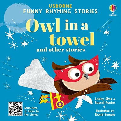 Owl In A Towel & Other Stories - Funny Rhyming Stories - Book With Free Online Audio-..