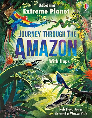 Journey Through The Amazon - Extreme Planet