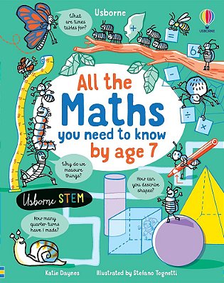 All The Maths You Need To Know By Age 7 - Usborne Stem-..