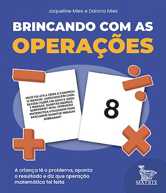 Brincando Com As Operações A Criança Lê O Problema, Aponta O Resultado E Diz Que Operação Matemática Foi Feita..-