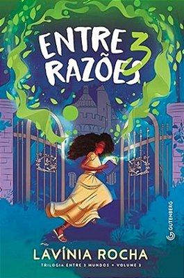 Entre 3 Razoes (Trilogia Entre 3 Mundos, Vol. 3)..-