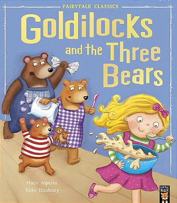 Goldilocks And The Three Bears - Fairytale Classics