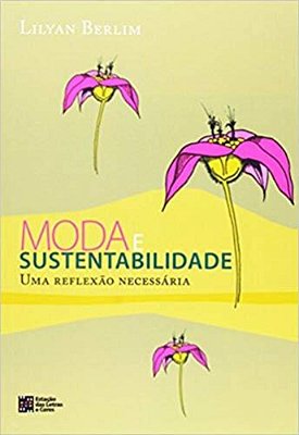 Moda E Sustentabilidade Uma Reflexão Necessária..-
