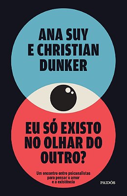 Eu Só Existo No Olhar Do Outro?