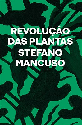 Revolução Das Plantas Um Novo Modelo Para O Futuro..-