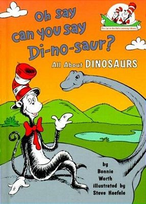 Oh Can You Say Di-No-saur! All About Dinosaurs-..