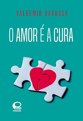 O Amor É A Cura..-