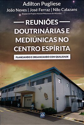 Reuniões Doutrinárias E Mediúnicas No Centro Espírita..-