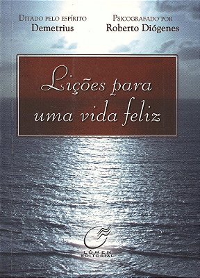 Lições Para Uma Vida Feliz..-
