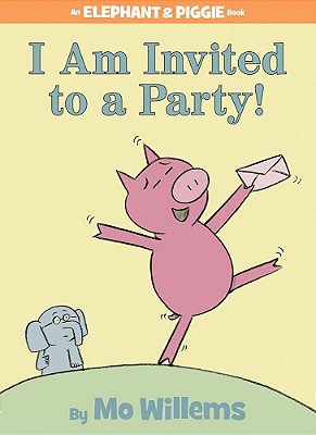 I Am Invited To A Party! - An Elephant And Piggie Book - Hardcover-..