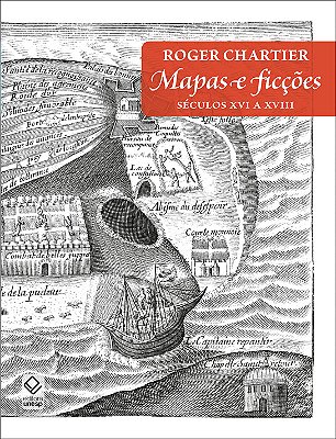 Mapas E Ficções Séculos XVI A XVIII..-