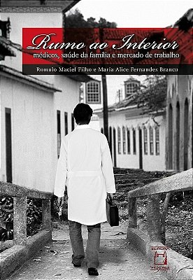 Rumo Ao Interior Médicos, Saúde Da Família E Mercado De Trabalho..-