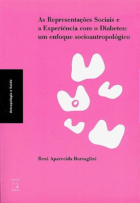As Representações Sociais E A Experiência Com O Diabetes Um Enfoque Socioantropológico..-