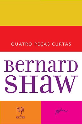 Quatro Peças Curtas De Bernard Shaw..-