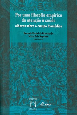 Por Uma Filosofia Empírica Da Atenção À Saúde Olhares Sobre O Campo Biomédico..-