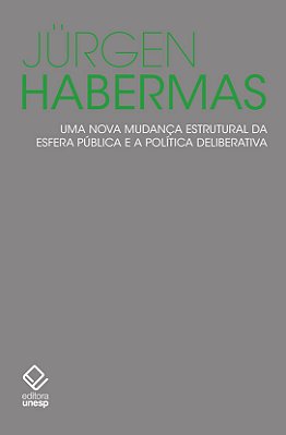 Uma Nova Mudança Estrutural Da Esfera Pública E A Política Deliberativa..-