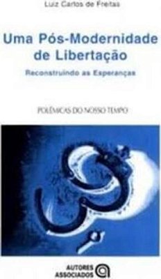 Uma Pós-Modernidade De Libertação - Reconstruindo As Esperanças..-